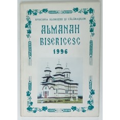 ALMANAH BISERICESC , EPISCOPIA SLOBOZIEI SI CALARASILOR , 1996