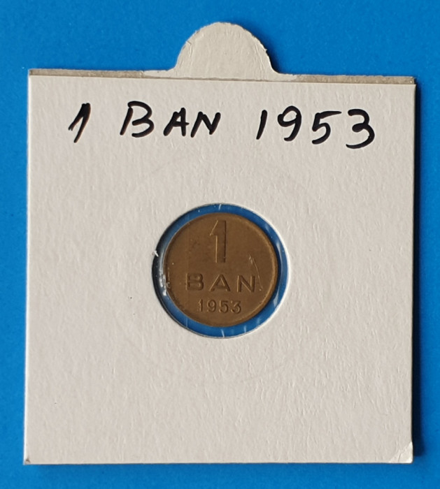 Moneda Republica Populara Romana 1 Ban 1953 in stare foarte buna