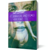 Jurnalul unei femei adultere - Curt Leviant - Editura Trei