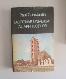 Paul Constantin - Dictionar universal al arhitectilor