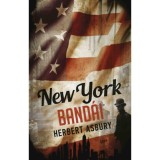 New York band&aacute;i - Herbert Asbury