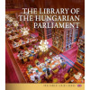 Az Orsz&Atilde;&iexcl;ggy&Aring;&plusmn;l&Atilde;&copy;si K&Atilde;&para;nyvt&Atilde;&iexcl;r (angol nyelven) - The Library of the Hungarian Parliament - Vill&Atilde;&iexcl;m Judit