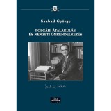 Polg&aacute;ri &aacute;talakul&aacute;s &eacute;s nemzeti &ouml;nrendelkez&eacute;s - Szabad Gy&ouml;rgy