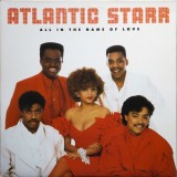 Vinil Atlantic Starr &ndash; All In The Name Of Love (VG)