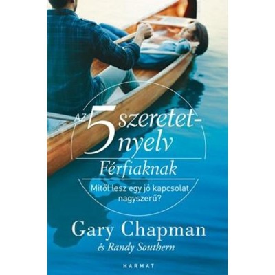 Az 5 szeretetnyelv: F&amp;eacute;rfiaknak - Mitől lesz egy j&amp;oacute; kapcsolat nagyszerű? - Gary Chapman foto