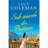 Sub soarele din Positano - Lucy Coleman