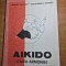 AKIDO - calea armoniei - din anul 1990 - 192 pag - format mare