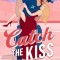 Catch the Kiss