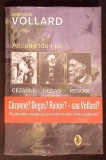 ASCULTANDU-I PE CEZANNE, DEGAS, RENOIR-AMBROISE VOLLARD-367378