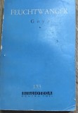 LITR6 XLA Carte Feuchtwanger - Goya vol. 1, Biblioteca pentru toți nr. 133