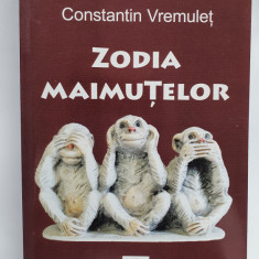 Zodia maimutelor, de Constantin Vremulet, 2009, 330 pagini