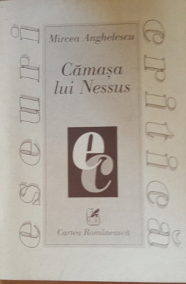 MIRCEA ANGHELESCU - CAMASA LUI NESSUS - EDITURA CARTEA ROM&amp;Acirc;NEASCĂ foto