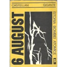 6 August. Istoria bombei atomice - Leandro Castellani