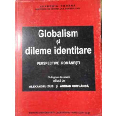 Globalism Si Dileme Ereditare Perspective Romanesti - Necunoscut ,522324