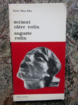 Scrisori catre Rodin. Auguste Rodin - Rainer Maria Rilke foto