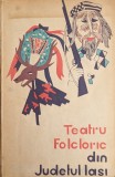 Teatru Folcloric Din Judetul Iasi (cu Semnatura Autorului) - V. Adascalitei, I.h. Ciubotaru , A799