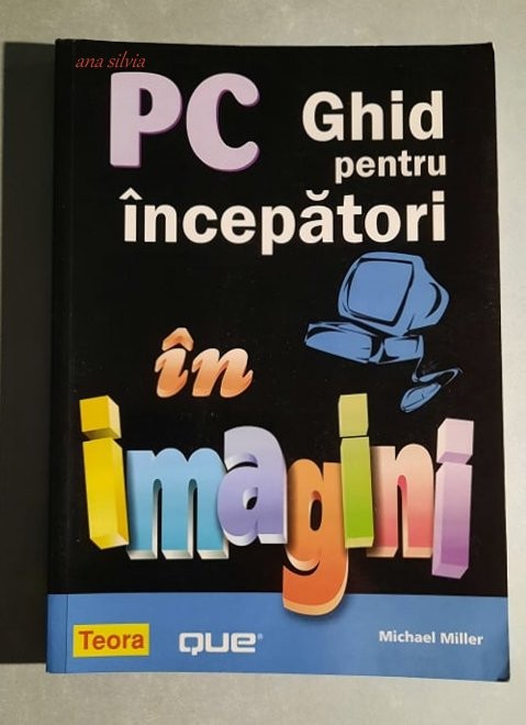 PC Ghid pentru incepatori in imagini - Michael Miller