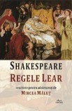 Regele Lear. Rescriere pentru adolescenti de Mircea Malut - William Shakespeare