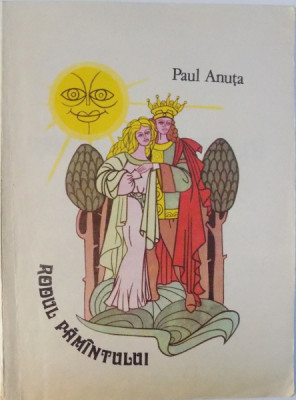 RODUL PAMANTULUI de PAUL ANUTA , ilustratii de GABRIEL BRATU , 1991 foto