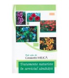 Constantin Milica - Tratamente naturiste in serviciul sanatatii -