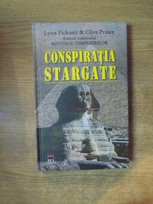 CONSPIRATIA STARGATE de LYNN PICKNETT , CLIVE PRINCE , 2005 *PREZINTA SUBLINIERI IN TEXT foto