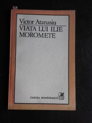 Viata lui Ilie Moromete - Victor Atanasiu (cu dedicatia autorului) foto