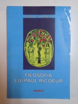 FILOSOFIA LUI PAUL RICOEUR de IOAN C. IVANCIU , 2006 foto