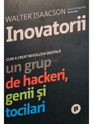 Walter Isaacson - Inovatorii (Editia: 2015) foto
