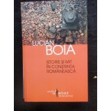 ISTORIE SI MIT IN CONSTIINTA ROMANEASCA - LUCIAN BOIA