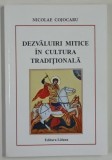 DEZVALUIRI MITICE IN CULTURA TRADITIONALA de NICOLAE COJOCARU , 2021