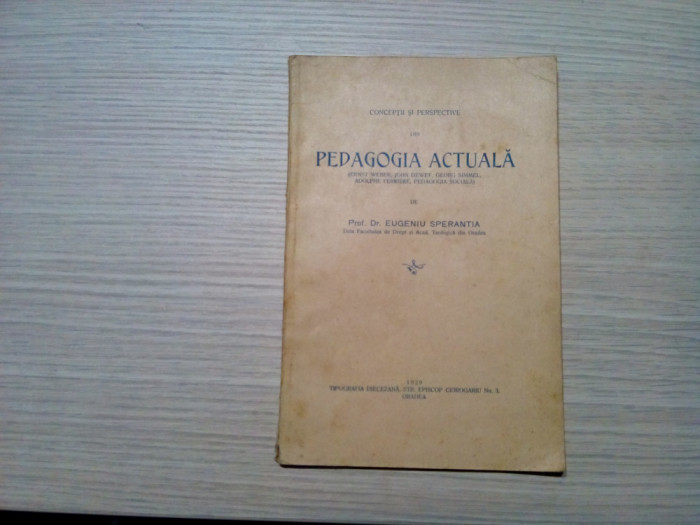 PEDAGOGIA ACTUALA - Eugeniu Sperantia - Tipografia Diecezana, 1929, 57 p