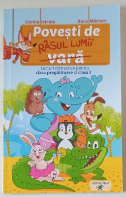 POVESTI DE RASUL LUMII , VARA , LECTURI DISTRACTIVE PENTRU CLASA PREGATITOARE SI CLASA I de CORINA ISTRATE si DORA MACEAN , 2020 foto