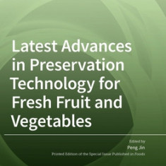 Latest Advances in Preservation Technology for Fresh Fruit and Vegetables