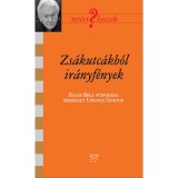 Zs&aacute;kutc&aacute;kb&oacute;l ir&aacute;nyf&eacute;nyek - Bal&aacute;s B&eacute;la p&uuml;sp&ouml;kkel besz&eacute;lget Lőrincz S&aacute;ndor - Bal&aacute;s B&eacute;la