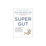 Super Gut: A Four-Week Plan to Reprogram Your Microbiome, Restore Health, and Lose Weight