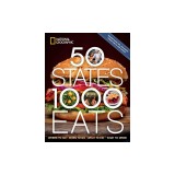 50 States, 1,000 Eats: Where to Go, When to Go, What to Eat, What to Drink