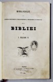 BIBLICELE SAU NOTITII HISTORICE PHILOSOPHICE, RELIGIOASE SI POLITICE ASUPRA BIBLIEI de I. HELIADE RADULESCU - PARIS, 1858