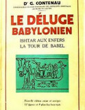 Le D&eacute;luge Babylonien. Suivi De Ishtar Aux Enfers La Tour De Babel