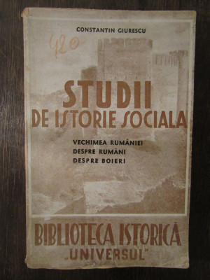 STUDII DE ISTORIE SOCIALA - CONSTANTIN GIURESCU foto