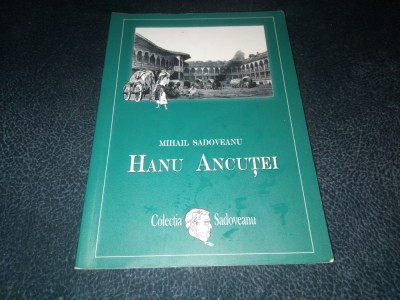 MIHAIL SADOVEANU - HANUL ANCUTEI foto