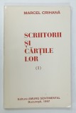 SCRIITORII SI CARTILE LOR ( 1 ) de MARCEL CRIHANA , 1997