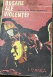 LITR22 IUH I. Manea - Dosare ale violentei