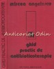 Ghid Practic Antibioticoterapie, Mircea Angelescu, Editura Medicala, 1988, 397 Pagini, Carte Medicina Romana