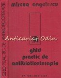 Ghid Practic Antibioticoterapie, Mircea Angelescu, Editura Medicala, 1988, 397 Pagini, Carte Medicina Romana