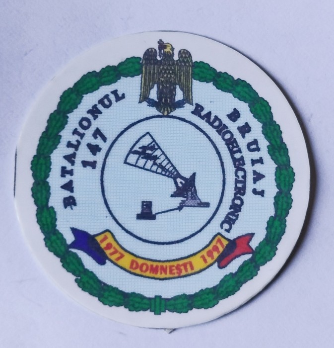 ECUSON EMBLEMA PATCH BATALIONUL 147 BRUIAJ RADIOELECTRONIC MATERIAL PLASTIC ARMATA MApN MFA ( CITITI DESCRIEREA )
