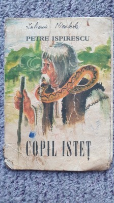 Copil istet, Petre Ispirescu, Ed Ion Creanga 1977, 16 pag foto