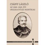 Cs&aacute;ny L&aacute;szl&oacute; - Az 1848-1849. &eacute;vi orsz&aacute;ggyűl&eacute;s m&aacute;rt&iacute;rjai - Kedves Gyula