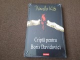 DANILO KIS - CRIPTA PENTRU BORIS DAVIDOVICI IN TIPLA