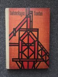 TEHNOLOGIA FONTEI. Manual pentru scoli profesionale