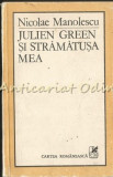 Julien Green Si Stramatusa Mea (Teme 5) - Nicolae Manolescu, 2006